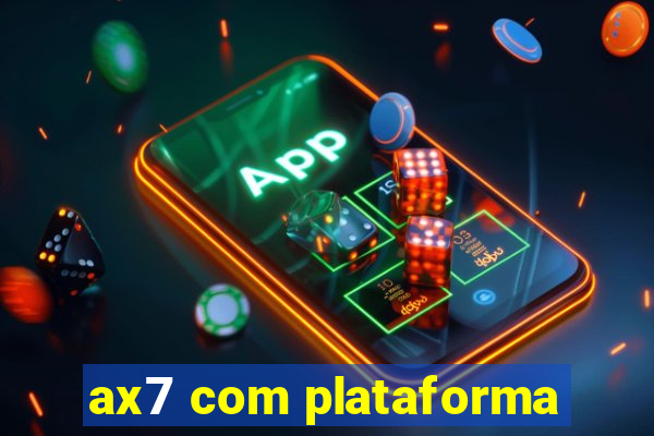 ax7 com plataforma